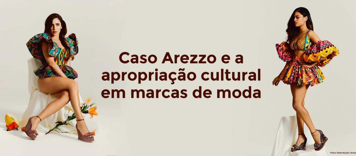 46 - Caso Arezzo e a apropriação cultural em marcas de moda